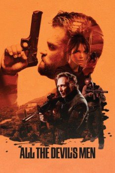 poster All the Devil's Men&nbsp;&nbsp;(2018)
