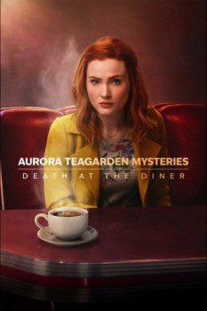 poster Aurora Teagarden Mysteries: Death at the Diner&nbsp;&nbsp;(2024)