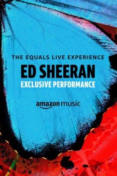 poster Ed Sheeran: The Equals Live Experience&nbsp;&nbsp;(2021)