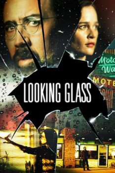 poster Looking Glass&nbsp;&nbsp;(2018)
