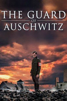 poster The Guard of Auschwitz&nbsp;&nbsp;(2018)