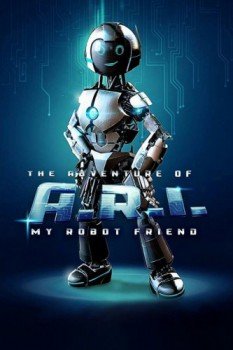 poster The Adventure of A.R.I.: My Robot Friend&nbsp;&nbsp;(2022)